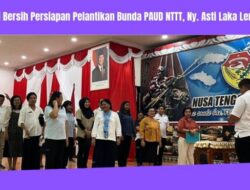 Gubernur NTT Akan Kukuhkan Ny. Asti Laka Lena sebagai Bunda PAUD Provinsi NTT
