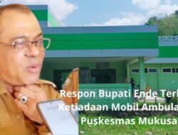 Warga Mukusaki Apresiasi Respons Cepat Bupati Ende Terkait Ketiadaan Ambulans di Puskesmas Mukusaki